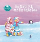 The North Pole and the South Pole (Want to Know #9) By Pierre Winters, Margot Senden (Illustrator) Cover Image