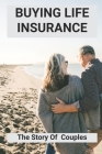 Buying Life Insurance: The Story Of Couples: How Life Insurance Works After Death Cover Image