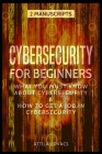 Cybersecurity for Beginners: What You Must Know about Cybersecurity & How to Get a Job in Cybersecurity Cover Image