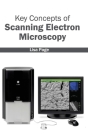 Key Concepts of Scanning Electron Microscopy By Lisa Page (Editor) Cover Image