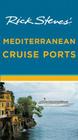 Rick Steves' Mediterranean Cruise Ports Cover Image