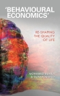 'Behavioural Economics': Re-Shaping the Quality of Life By Mohamed Buheji, Dunya Ahmed Cover Image