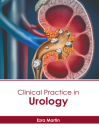 Clinical Practice in Urology By Ezra Martin (Editor) Cover Image