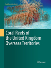 Coral Reefs of the United Kingdom Overseas Territories (Coral Reefs of the World #4) By Charles Sheppard (Editor) Cover Image