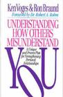 Understanding How Others Misunderstand You: A Unique and Proven Plan for Strengthening Personal Relationships By Ken Voges, Ron Braund, Robert Rohm (Foreword by) Cover Image