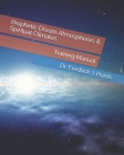 Prophetic Dream Atmospheres & Spiritual Climates: Training Manual By Fredrick J. Harris Cover Image