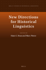 New Directions for Historical Linguistics (Brill's Studies in Historical Linguistics #9) By Hans C. Boas (Volume Editor), Marc Pierce (Volume Editor) Cover Image