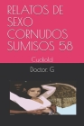 Relatos de Sexo Cornudos Sumisos 58: Cuckold By Doctor G Cover Image