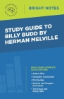 Study Guide to Billy Budd by Herman Melville By Intelligent Education (Created by) Cover Image
