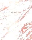 Notebook: Trendy White Marble and Rose Gold - 8 x 10, 100 College Ruled Pages - Gift for Women and Teen Girls By Blush Marble Notebooks Cover Image