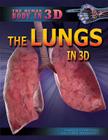 The Lungs in 3D (Human Body in 3D) Cover Image