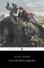 Around the World in Eighty Days By Jules Verne, Michael Glencross (Translated by), Brian Aldiss (Introduction by), Michael Glencross (Notes by) Cover Image