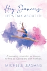 Hey Dancers...Let's Talk About It!: A journaling companion for dancers to thrive as students and team members. Cover Image