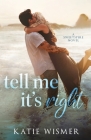 Tell Me It's Right By Katie Wismer Cover Image