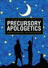 Precursory Apologetics: Understanding the Necessary Cover Image