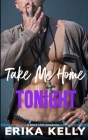 Take Me Home Tonight (Rock Star Romance #3) By Erika Kelly Cover Image