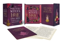 The Practical Witch's Love Spell Deck: 100 Spells for Passion, Romance, and Desire (RP Minis) By Cerridwen Greenleaf, Mara Penny (Illustrator) Cover Image