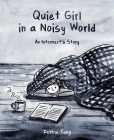 Quiet Girl in a Noisy World: An Introvert's Story By Debbie Tung Cover Image
