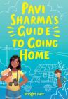 Pavi Sharma's Guide to Going Home By Bridget Farr Cover Image