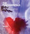 The Fundamentals of Digital Photography By Tim Daly Cover Image