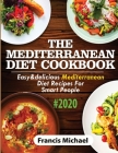 The Mediterranean Diet Cookbook #2020: Easy & Delicious Mediterranean Diet Recipes For Smart People By Francis Michael Cover Image