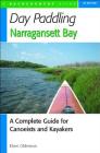 Day Paddling Narragansett Bay: A Complete Guide for Canoeists and Kayakers Cover Image