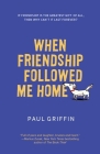 When Friendship Followed Me Home Cover Image