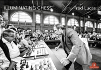 Illuminating Chess: A Photobook by Fred Lucas on the World of Chess Cover Image