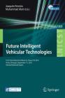 Future Intelligent Vehicular Technologies: First International Conference, Future 5v 2016, Porto, Portugal, September 15, 2016, Revised Selected Paper (Lecture Notes of the Institute for Computer Sciences #185) Cover Image