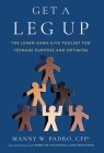 Get A Leg Up: The Learn-Earn-Give Toolset for Teenage Purpose and Optimism By Manny W. Padro Cover Image