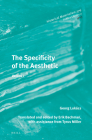 The Specificity of the Aesthetic, Volume 1 (Historical Materialism Book #276) By György Lukács, Erik Bachman (Editor), Erik Bachman (Translator) Cover Image