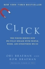 Click: The Forces Behind How We Fully Engage with People, Work, and Everything We Do By Ori Brafman, Rom Brafman Cover Image