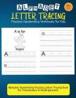 Alphabet Tracing Workbooks: Letter Tracing Practice: Handwriting Practice For Kids: Alphabet Handwriting Practice, Letter Tracing Book for Prescho Cover Image