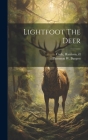 Lightfoot The Deer By Thornton W. (Thornton Waldo) Burgess (Created by), Harrison 1877-1970 Cady (Created by) Cover Image