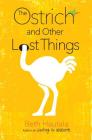 The Ostrich and Other Lost Things Cover Image
