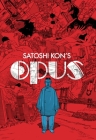 Satoshi Kon's: Opus By Satoshi Kon, Satoshi Kon (Illustrator), Zack Davisson (Translated by) Cover Image