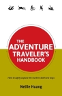 The Adventure Traveler's Handbook (Traveler's Handbooks) By Nellie Huang Cover Image