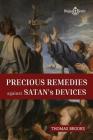 Precious Remedies Against Satan's Devices By Vasile Lazar (Editor), Thomas Brooks Cover Image