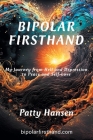 Bipolar Firsthand: My Journey From Hell and Depression to Peace and Self-Love Cover Image
