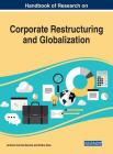 Handbook of Research on Corporate Restructuring and Globalization By Antonio Carrizo Moreira (Editor), Pedro Silva (Editor) Cover Image