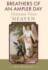 Breathers of an Ampler Day: Victorian Views of Heaven Cover Image