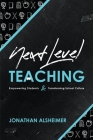 Next-Level Teaching: Empowering Students and Transforming School Culture By Jonathan Alsheimer Cover Image
