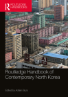 Routledge Handbook of Contemporary North Korea By Adrian Buzo (Editor) Cover Image