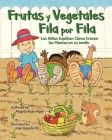Frutas y Vegetales Fila por Fila: Los Niños Explican Cómo Crecen las Plantas en su Jardín (Libro Ilustrado Multicultural - 2nd Edition) Cover Image