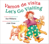 Let's Go Visiting/Vamos de visita: Bilingual English-Spanish (World of ¡Vamos!) By Sue Williams, Julie Vivas (Illustrator) Cover Image