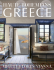 Haute Bohemians: Greece: Historic and Contemporary Interiors of Greece By Miguel Flores-Vianna Cover Image