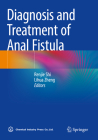 Diagnosis and Treatment of Anal Fistula By Renjie Shi (Editor), Lihua Zheng (Editor) Cover Image
