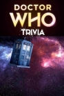 Doctor Who Trivia: Trivia Quiz Game Book By Shelly Herritz Cover Image