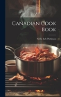 Canadian Cook Book By Nellie Lyle D. 1953 Pattinson (Created by) Cover Image