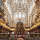 Sacred Spaces: The Awe-Inspiring Architecture of Churches and Cathedrals By Guillaume de Laubier, Jacques Bosser (Text by) Cover Image